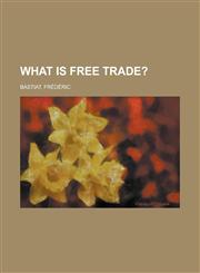What Is Free Trade?,1443205230,9781443205238