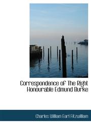 Correspondence of The Right Honourable Edmund Burke,1140212087,9781140212089