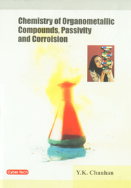 Chemistry of Organometallic Compounds, Passivity and Corrosion 1st Edition,8178845717,9788178845715