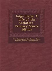 Inigo Jones A Life of the Architect - Primary Source Edition,1295170116,9781295170111