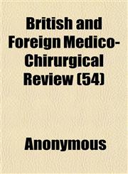 British and Foreign Medico-Chirurgical Review (54),1151933538,9781151933539