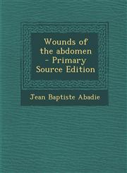 Wounds of the Abdomen - Primary Source Edition,1294401351,9781294401353