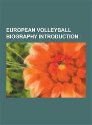 European Volleyball Biography Introduction Antonina Zetova, Nata a Osmokrovi, Matey Kaziyski, Nikola Grbi, Seda Tokatl O Lu, Manon Flier, Naz Aydemir,1230619305,9781230619309