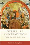 Scripture and Tradition What the Bible Really Says,0801039835,9780801039836