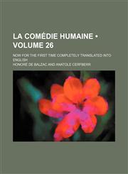 La Comédie Humaine (Volume 26); Now for the First Time Completely Translated Into English,1154357023,9781154357028