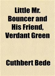 Little Mr. Bouncer and His Friend, Verdant Green,1152390694,9781152390690
