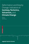 Deformation and Gravity Change Indicators of Isostasy, Tectonics, Volcanism, and Climate Change 1st Edition,3764384166,9783764384166