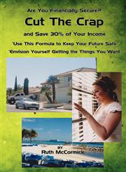 Cut the Crap and Save 30% of Your Income,1937726002,9781937726003