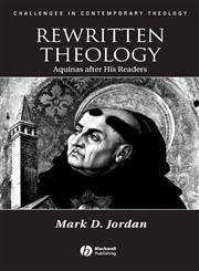 Rewritten Theology Aquinas after His Readers,1405112212,9781405112215