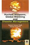 Nuclear Weapons, Global Warming and Disaster Management,8178804670,9788178804675
