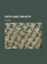 Faith and Unfaith,1153656957,9781153656955