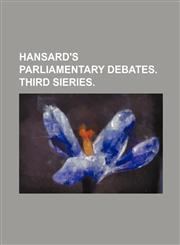 Hansard's Parliamentary Debates. Third Sieries,1236527038,9781236527035
