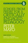 Echoes from Freire for a Critically Engaged Pedagogy 1st Edition,1441118179,9781441118172