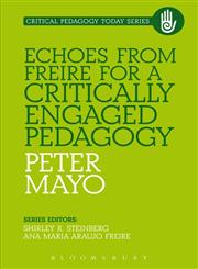 Echoes from Freire for a Critically Engaged Pedagogy 1st Edition,1441118179,9781441118172