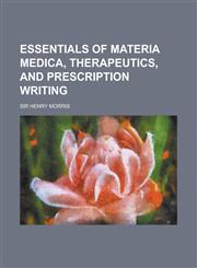Essentials of Materia Medica, Therapeutics, and Prescription Writing,1154998037,9781154998030
