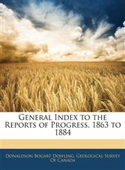 General Index to the Reports of Progress, 1863 to 1884,1142540634,9781142540630