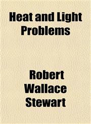 Heat and Light Problems,1152286250,9781152286252