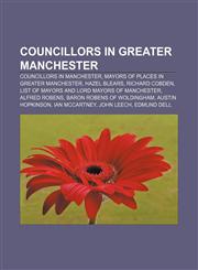 Councillors in Greater Manchester Councillors in Manchester, Mayors of places in Greater Manchester, Hazel Blears, Richard Cobden,1233101412,9781233101412