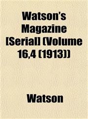 Watson's Magazine [Serial] (Volume 16,4 (1913)),1153400456,9781153400459