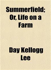 Summerfield; Or, Life on a Farm,1150049219,9781150049217
