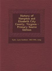 History of Hampton and Elizabeth City County, Virginia - Primary Source Edition,1295656280,9781295656288
