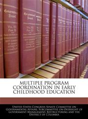 MULTIPLE PROGRAM COORDINATION IN EARLY CHILDHOOD EDUCATION,1240460244,9781240460243