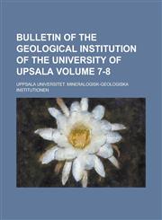 Bulletin of the Geological Institution of the University of Upsala Volume 7-8,1234234327,9781234234324