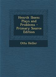 Henrik Ibsen; Plays and Problems - Primary Source Edition,1293450022,9781293450024