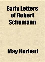 Early Letters of Robert Schumann,1153376377,9781153376372