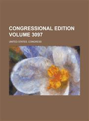 Congressional edition Volume 3097,1234191563,9781234191566