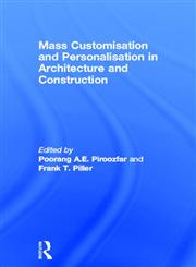 Mass Customisation and Personalisation in Architecture and Construction 1st Edition,0415622832,9780415622837