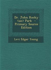 Dr. John Rocky Park - Primary Source Edition,1293674125,9781293674123