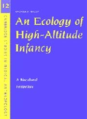 An Ecology of High-Altitude Infancy A Biocultural Perspective,0521536820,9780521536820