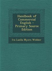 Handbook of Commercial English - Primary Source Edition,1295320797,9781295320790