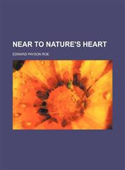 Near to nature's heart,115112270X,9781151122704