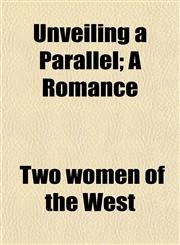 Unveiling a Parallel; A Romance,1152096222,9781152096226