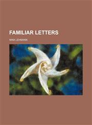 Familiar Letters,115145513X,9781151455130