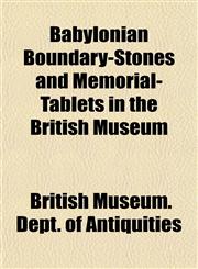 Babylonian Boundary-Stones and Memorial-Tablets in the British Museum,1151906611,9781151906618