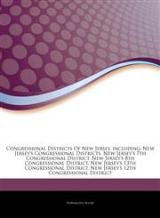 Articles On Congressional Districts Of New Jersey, including New Jersey's Congressional Districts, New Jersey's 7th Congressional District, New Jersey's 8th Congressional District, New Jersey's 13th Congressional District,124389122X,9781243891228