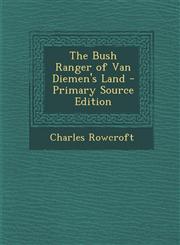 Bush Ranger of Van Diemen's Land,1289973652,9781289973650