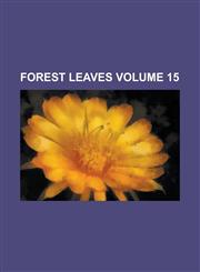 Forest Leaves Volume 15,123683707X,9781236837073