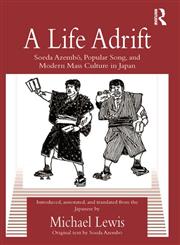 A Life Adrift Soeda Azembo, Popular Song and Modern Mass Culture in Japan,041559216X,9780415592161