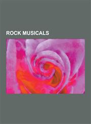 Rock Musicals Hair, the Rocky Horror Picture Show, Jesus Christ Superstar, Jeff Wayne's Musical Version of the War of the Worlds, Re,1230583904,9781230583907