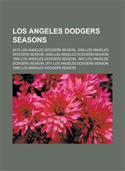 Los Angeles Dodgers Seasons 2010 Los Angeles Dodgers Season, 2009 Los Angeles Dodgers Season, 2008 Los Angeles Dodgers Season,1150940123,9781150940125