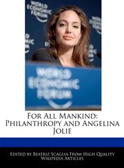 For All Mankind Philanthropy and Angelina Jolie,1171177674,9781171177678
