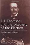 J.J. Thompson and the Discovery of the Electron 1st Edition,0748406964,9780748406968