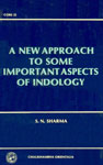 A New Approach to Some Important Aspects of Indology 1st Edition