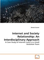 Internet and Society Relationship An             Interdisciplinary Approach,3639230779,9783639230772