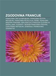 Zgodovina Francije Francoska Tretja republika, Francoska Četrta republika, Francoska revolucija, Reims, Versajska mirovna pogodba,1233019155,9781233019151