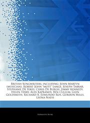 Articles On British Songwriters, including John Martyn (musician), Robert John "mutt" Lange, Joseph Tabrar, Stephanie De Sykes, Chris De Burgh, Jimmy Kennedy, Helen Terry, Alex Kapranos, Ben Cullum, Glen Goldsmith, Richard X, Edmundo Ros,1242828265,9781242828263